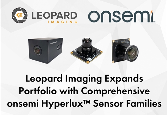 Leopard Imaging推出全系列摄像头解决方案 进一步扩展产品组合