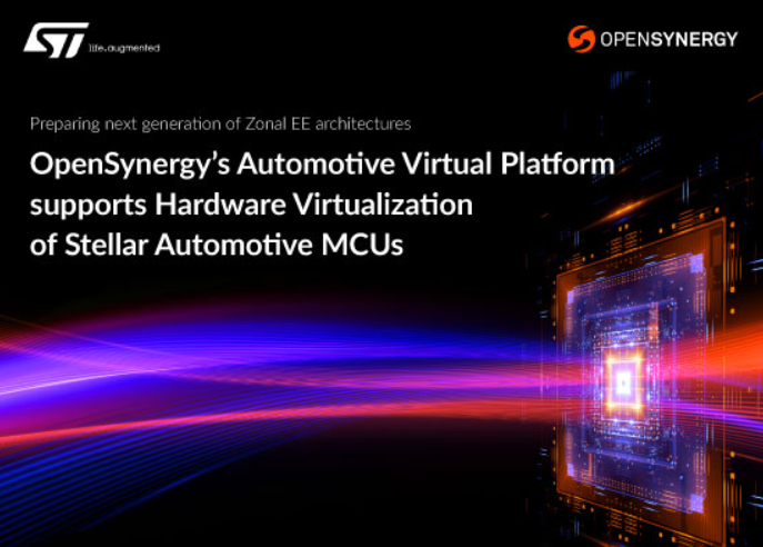 OpenSynergy与意法半导体合作 支持Stellar MCU的硬件虚拟化