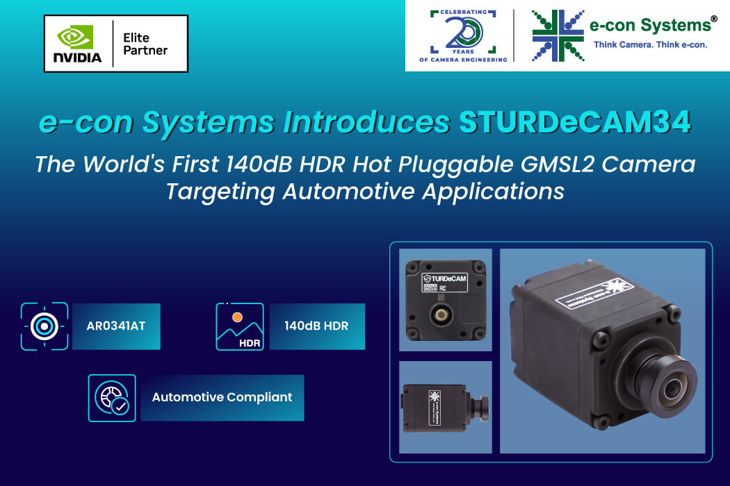 全球首款支持热插拔的140dB HDR GMSL2摄像头：e-con Systems推出STURDeCAM34