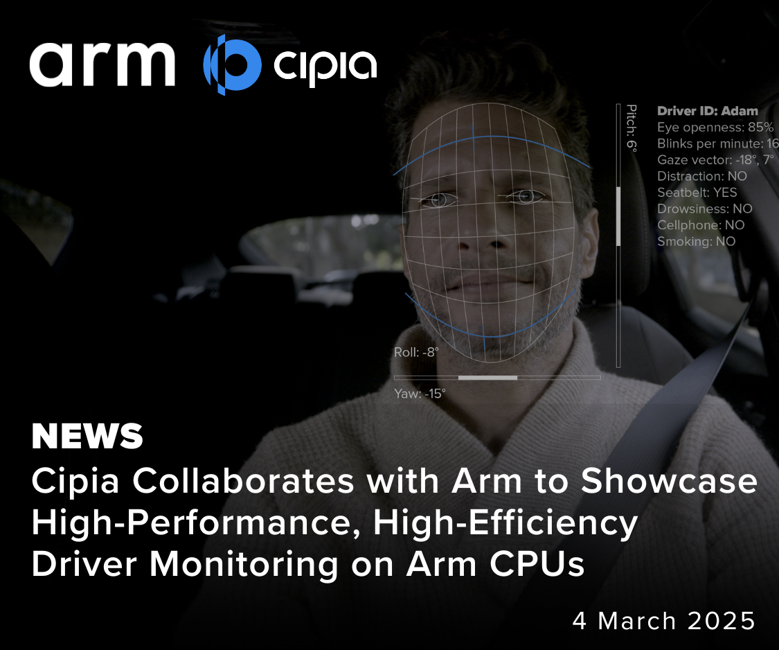 Cipia与Arm合作展示基于Arm CPU的高性能、高效率驾驶员监控
