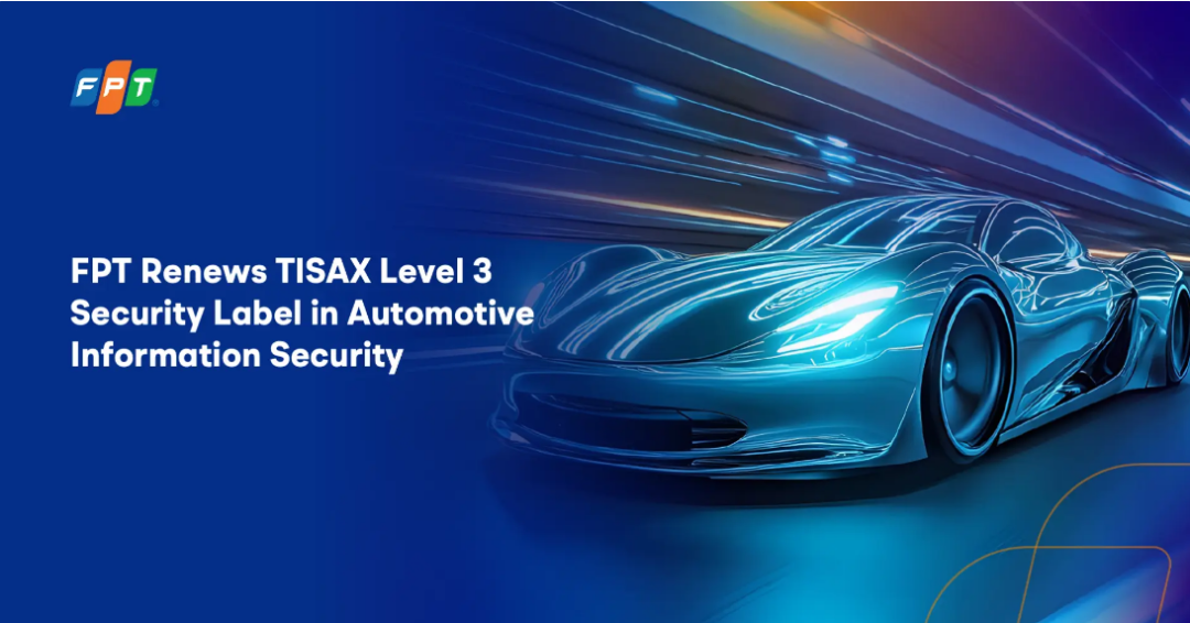 FPT成功续获TISAX L3认证