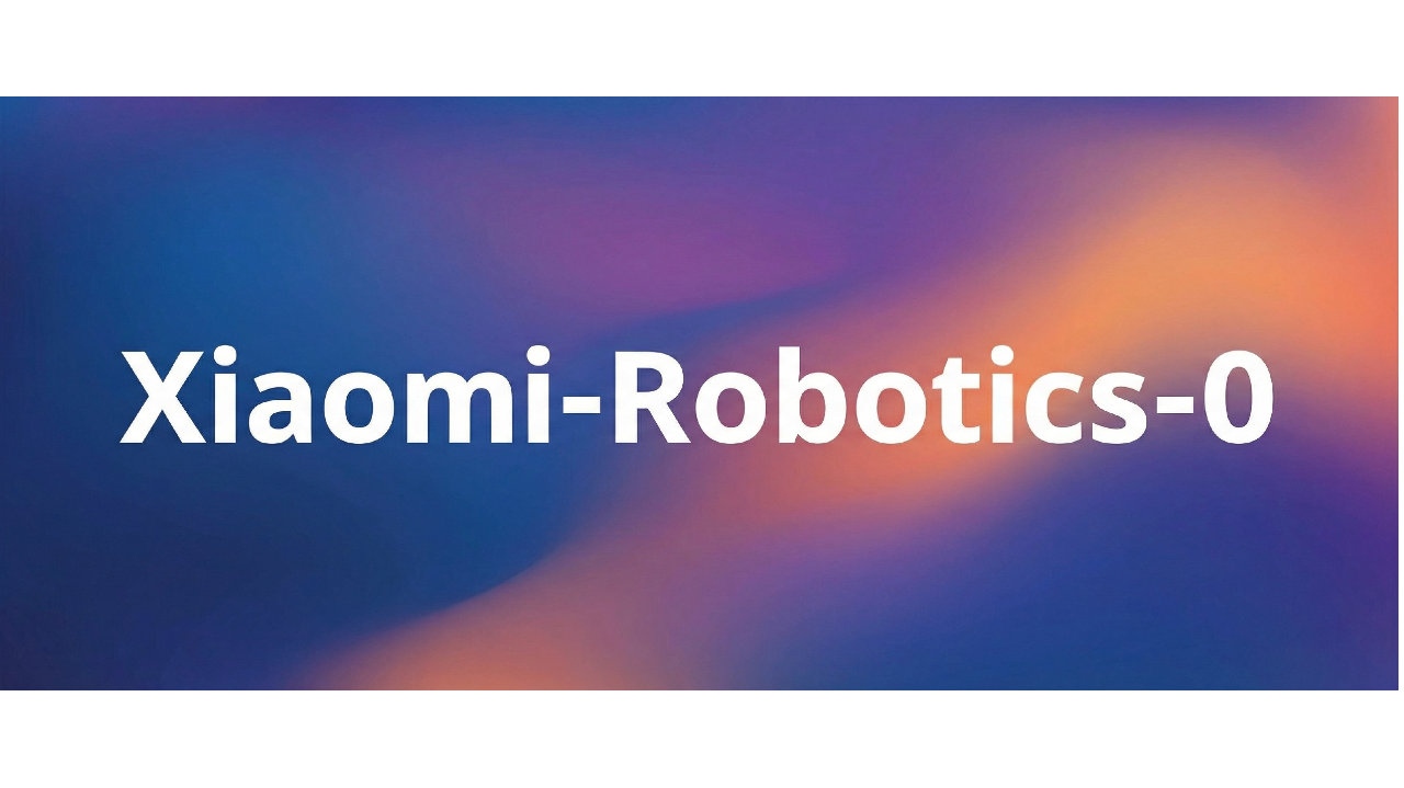 小米机器人开源VLA模型Xiaomi-Robotics-0